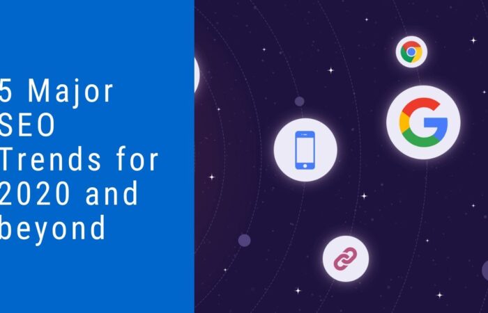 5 Major SEO Trends for 2020 and beyond